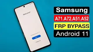 SAMSUNG A71/A72/A51/A52 U3 FRP/Google Lock Bypass Android 11 New Securety 100% Working |