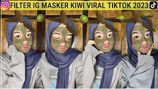 Filter Instagram Masker Kiwi Viral Tiktok!!! Filter Instagram Aesthetic Ala Selebgram Buat Foto 2023