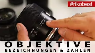 Fotografieren lernen - Objektive - Bezeichnungen und Zahlen auf deinem Objektiv  verstehen.