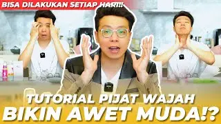 TUTORIAL PIJAT WAJAH BIKIN AWET MUDA!? BISA DILAKUKAN SETIAP HARI!!