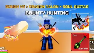 DOUGH + HUMAN V4 + DRAGON TALON + SPIKEY TRIDENT BOUNTY HUNTING - BLOX FRUITS