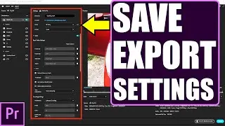 SAVE EXPORT SETTINGS PREMIERE PRO