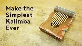 Make the Simplest Kalimba Ever