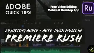 How to Adjust Audio & Auto-Duck Music in Adobe Premiere Rush-FREE Video Editing Mobile & Desktop App