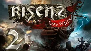 Risen 2 - Тёмные воды (Dark Waters) - Прохождение #2 Расхититель чужих гробниц :) (Стрим на заказ)