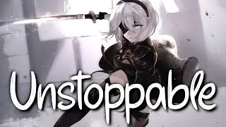 「Nightcore」 Unstoppable - Sia ♡ (Lyrics)