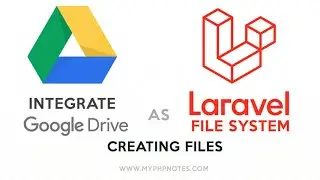 Google Drive File System with Laravel - Part 5 - Creating File