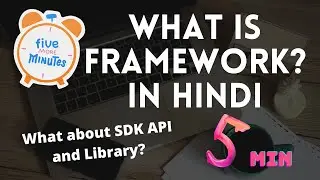 What is Framework? All about Framework, Library, API and SDK | Hindi