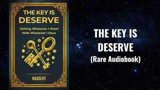 The Key is Deserve - Getting Whatever I Want With Whatever I Have Audiobook