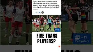 Australian Women's Soccer Team Wins with FIVE Trans Players