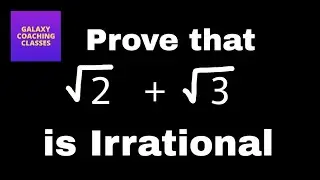 Prove that root 2 + root 3 is Irrational