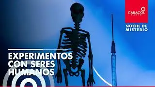 Noche de Misterio | Experimentos con seres humanos