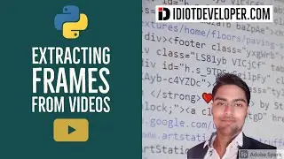 Extract Frame from Videos using OpenCV in Python | Extracting and Saving Frames in Python