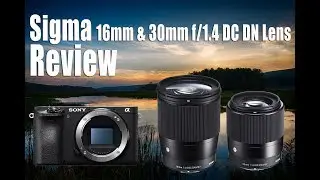 Sigma 16mm and 30mm f/1.4 DC DN Lens Review - Real World and Video!