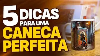 Estampando a Caneca Perfeita na Sublimação | Parte 2