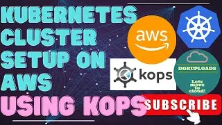 Deploy Kubernetes Cluster with Kops on AWS | Step-by-Step Guide with Pod & Service deployment