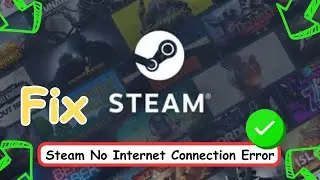 How To Fix Steam No Internet Connection Error