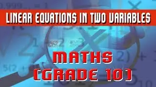 5. | Introduction to pair of linear equations in two variables | - Mathematics Grade 10