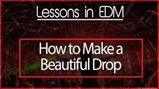 How to Make a Beautiful, Futuristic EDM Drop (Electronic Music Tutorial)