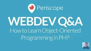 [Periscope] How to Learn Object-Oriented Programming in PHP