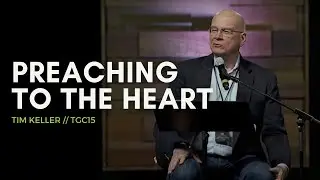 Preaching to the Heart — Tim Keller