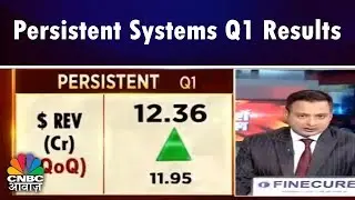 Persistent Systems Q1 Results | QoQ Growth 5.7% | CNBC Awaaz