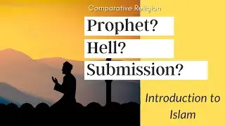 What's the meaning of Prophet, Hell, Submission? Intro to the Mythos of Islam and Abrahamic Faiths