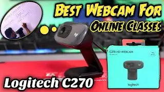 Logitech C270 | Logitech C270 HD Webcam Review | Budget Webcam For Online Classes | C270 Webcam |