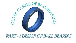 OUTLET CASING OF BALL BEARING ON SOLIDWORKS 2018