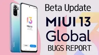 Xiaomi MIUI 13 Global Update Bug Status Report for Mi,Redmi And Poco devices