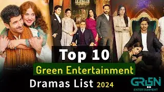 Top 10 Latest Green Entertainment Dramas List 2024 | Green entertainment drama | #greenentertainment