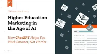 Higher Education Marketing in the Age of AI - How ChatGPT Helps You Work Smarter, Not Harder