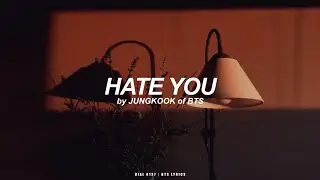 Hate You | Jungkook (BTS - 방탄소년단) Lyrics