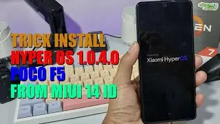 Trik Install HyperOS 1.0.4.0 POCO F5 Dari MIUI 14 Indonesia Pakai Rename Tanpa UBL