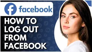 How to Log Out of FACEBOOK on Android and iOS - Full Guide