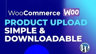 How to upload simple & downloadable product in woocommerce | Woocommerce product upload