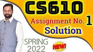 CS610 Assignment No 1 Spring 2022 Complete Solution By Abid Farooq Bhutta