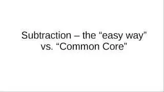 Subtraction: the easy way vs. common core