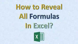 How to reveal all the formulas in Excel