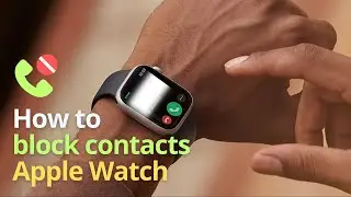 Block Numbers and Calls on Your Apple Watch