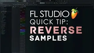 How To Reverse Samples In FL Studio (Quick Tip)