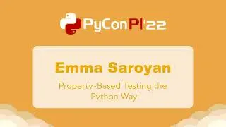 Emma Saroyan - Property-Based Testing the Python Way