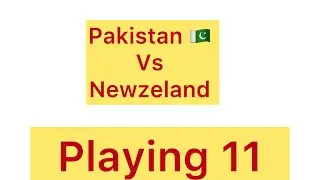 Pakistan vs Newzeland playing 11