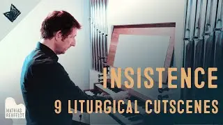 Mathias Rehfeldt - 9 - Liturgical Cutscenes - IV Insistenz (Small Organ) - Ruben Johannes Sturm