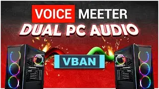 VoiceMeeter Potato Dual PC Guide using VBAN!