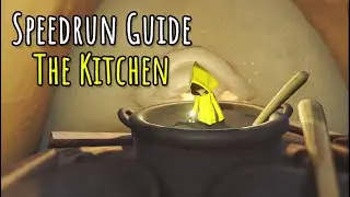 Little Nightmares Speedrun Guide (Kitchen)