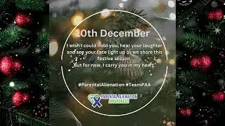 10th December for Alienated Parents and extended family