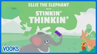 Ellie the Elephant and the Stinkin' Thinkin! | Read Aloud Kids Book | Vooks Narrated Storybooks