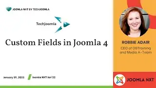 Custom Fields in Joomla 4 by Robbie Adair | Joomla NXT