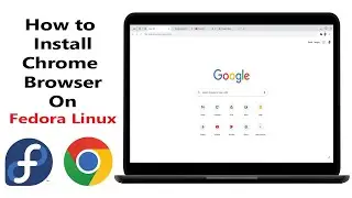 How to Install Chrome Browser on Fedora Workstation  Chrome Browser on Fedora @iwcoding